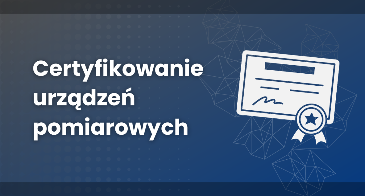 CZYM JEST ŚWIADECTWO WZORCOWANIA?
